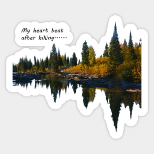 My Heartbeat After Hiking.... Sticker